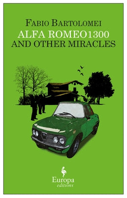 Alfa Romeo 1300 and Other Miracles by Bartolomei, Fabio