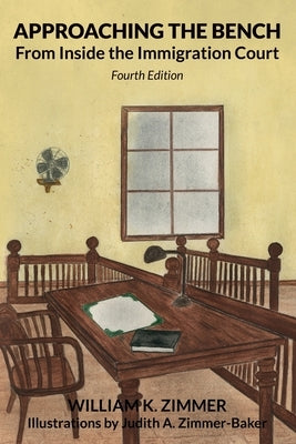 Approaching the Bench from Inside the Immigration Court by Zimmer, William K.