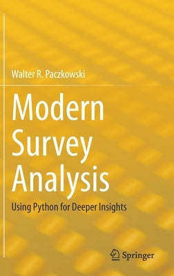 Modern Survey Analysis: Using Python for Deeper Insights by Paczkowski, Walter R.