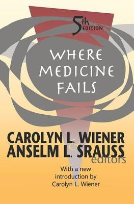 Where Medicine Fails by Wiener, Carolyn L.