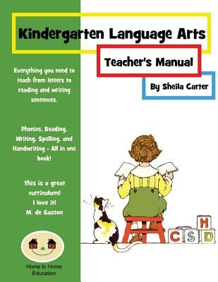 Kindergarten Language Arts: Teacher's Manual by Carter, Sheila