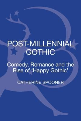 Post-Millennial Gothic by Spooner, Catherine
