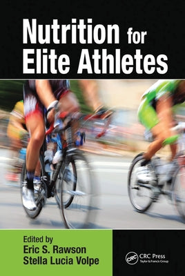 Nutrition for Elite Athletes by Rawson, Eric S.