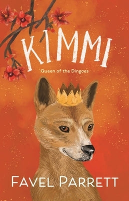 Kimmi: Queen of the Dingoes by Parrett, Favel