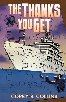 The Thanks You Get by Collins, Corey B.