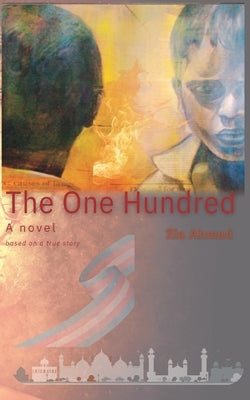 The One Hundred by Ahmad, Zia