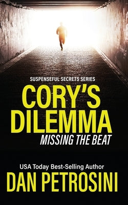 Cory's Dilemma: Missing The Beat: Dangerous Music by Petrosini, Dan