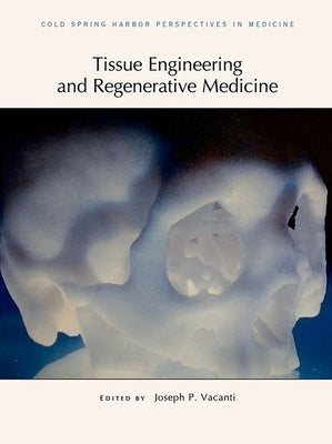 Tissue Engineering and Regenerative Medicine by Vacanti, Joseph P.