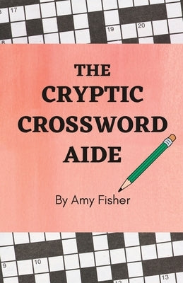 Cryptic Crossword Aide by Fisher, Amy