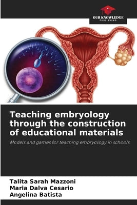 Teaching embryology through the construction of educational materials by Mazzoni, Talita Sarah
