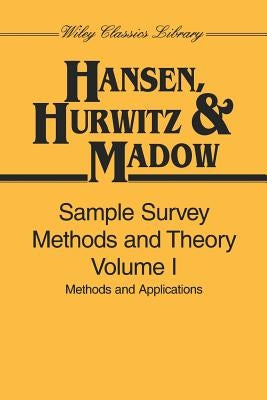 Sample Survey Methods and Theory, Volume 1: Methods and Applications by Hansen, Morris H.