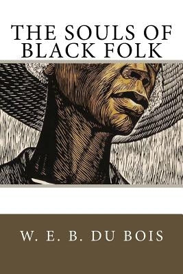 The Souls of Black Folk by Du Bois, W. E. B.