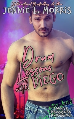 Drum Lessons with Diego: Twelve Drummers Drumming Series by Morris, Jennie L.