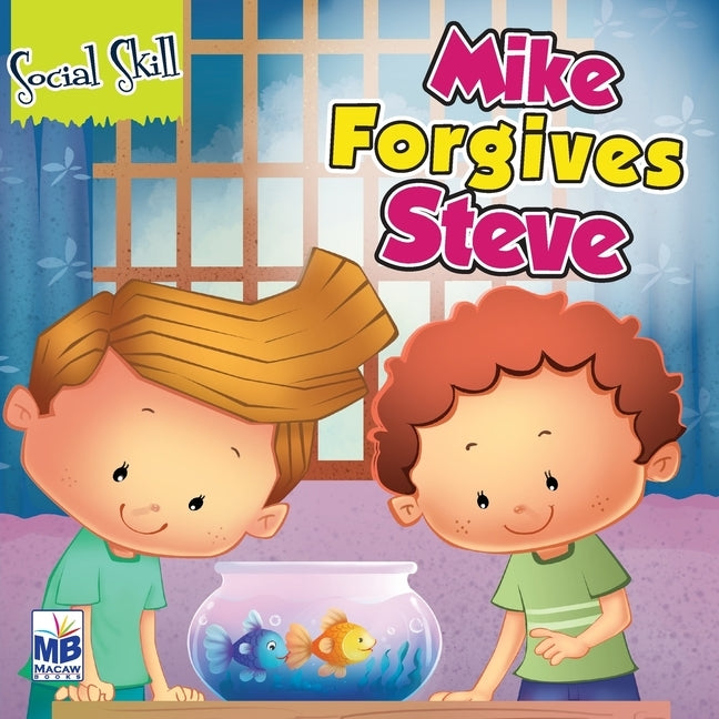 Social Skills: Mike Forgives Steve by Gogoi, Priyadarshani