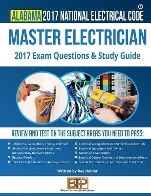 Alabama 2017 Master Electrician Study Guide by Publications, Brown Technical