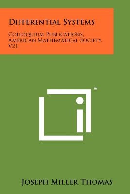 Differential Systems: Colloquium Publications, American Mathematical Society, V21 by Thomas, Joseph Miller