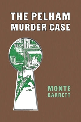 The Pelham Murder Case by Barrett, Monte