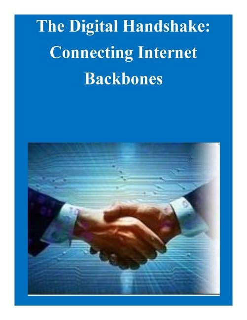The Digital Handshake: Connecting Internet Backbones by Federal Communications Commission