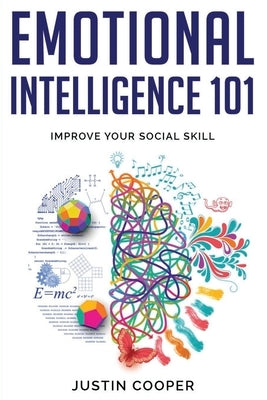 Emotional Intelligence 101: Improve Your Social Skill by Cooper, Justin