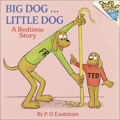 Big Dog... Little Dog: A Bedtime Story by Eastman, P. D.