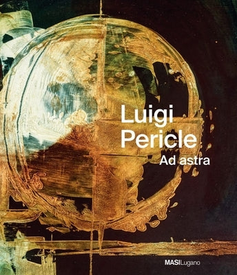 Luigi Pericle. Ad Astra by Archivio Luigi Pericle
