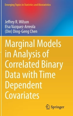 Marginal Models in Analysis of Correlated Binary Data with Time Dependent Covariates by Wilson, Jeffrey R.