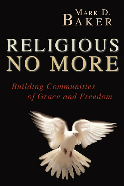 Religious No More by Baker, Mark D.