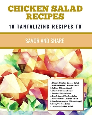 Chicken Salad Recipes 10 Tantalizing Recipes To Savor And Share by Avraham, Rebekah