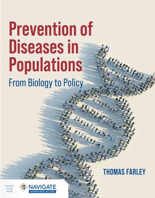 Prevention of Diseases in Populations: From Biology to Policy by Farley, Thomas A.
