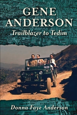 Gene Anderson: Trailblazer to Tedim by Anderson, Donna Faye
