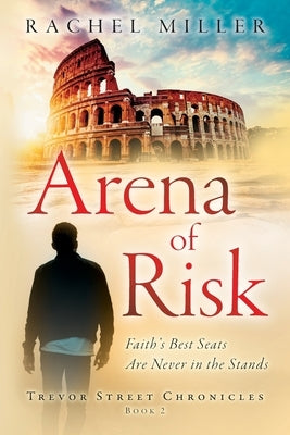 Arena of Risk by Miller, Rachel