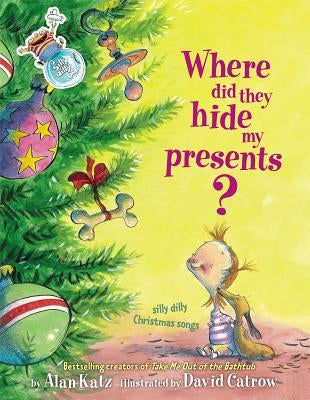 Where Did They Hide My Presents?: Where Did They Hide My Presents? by Katz, Alan