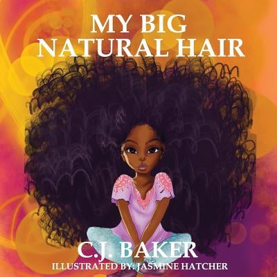 My Big Natural Hair by Hatcher, Jasmine