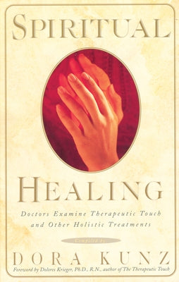 Spiritual Healing by Kunz, Dora