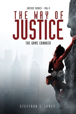 The Way of Justice: The Game Changer by Jones, Tosha