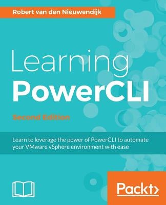 Learning PowerCLI Second Edition by Van Den Nieuwendijk, Robert