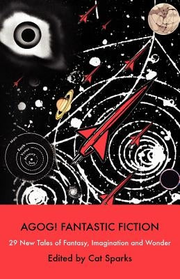 Agog! Fantastic Fiction by Sparks, Cat