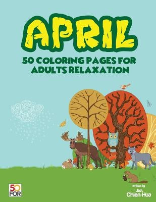 April 50 Coloring Pages For Adults Relaxation by Shih, Chien Hua
