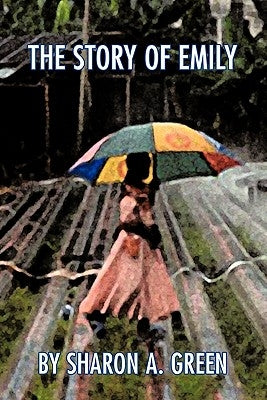 The Story of Emily by Green, Sharon A.
