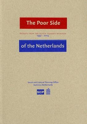 The Poor Side of the Netherlands: Results from the Dutch "Poverty Monitor," 1997-2003 by Vrooman, Cok