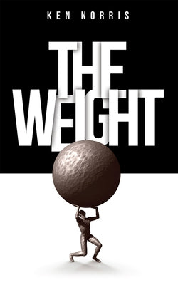 The Weight: Volume 225 by Norris, Ken