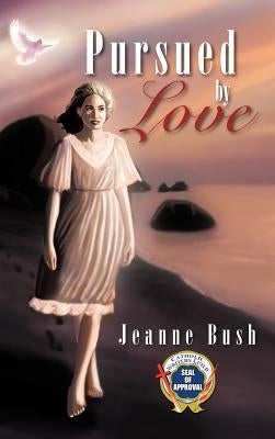 Pursued by Love by Bush, Jeanne