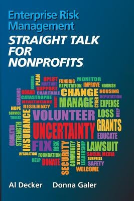 Enterprise Risk Management STRAIGHT TALK FOR NONPROFITS by Decker, Al