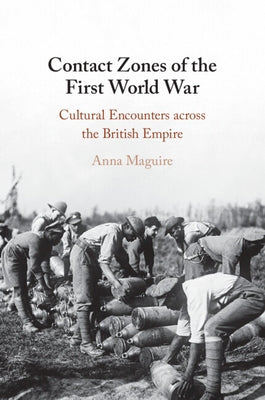 Contact Zones of the First World War by Maguire, Anna