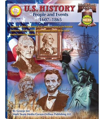 U.S. History, Grades 6 - 8: People and Events: 1607-1865 by Lee, George R.