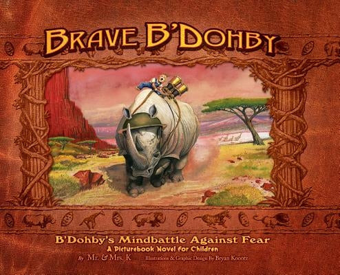 Brave B'Dohby: B'Dohby's Mindbattle Against Fear by K.