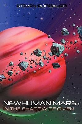 Newhuman Mars: : In the Shadow of Omen by Steven Burgauer, Burgauer