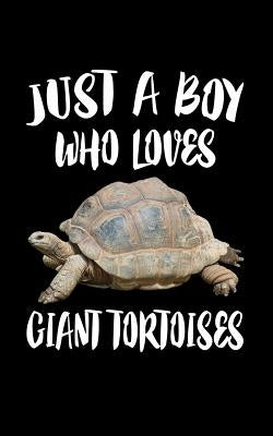 Just A Boy Who Loves Giant Tortoises: Animal Nature Collection by Marcus, Marko