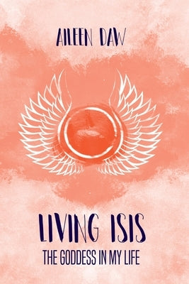 Living Isis: The Goddess in my Life by Nightingale, Cedrec