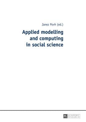 Applied modelling and computing in social science by Povh, Janez